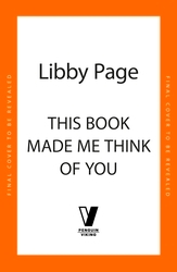 Book cover of This Book Made Me Think of You by Libby Page
