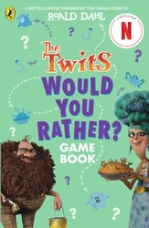 Book cover of The Twits: A Would You Rather Game Book by Roald Dahl