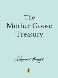 Book cover of The Mother Goose Treasury by Raymond Briggs