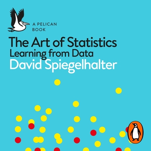 Book cover of The Art of Statistics by David Spiegelhalter