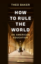 Book cover of How to Rule the World by Theo Baker