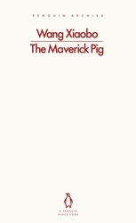 Book cover of The Maverick Pig by Wang Xiaobo
