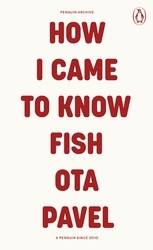 Book cover of How I Came to Know Fish by Ota Pavel