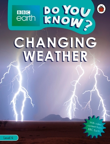 Book cover of Do You Know? Level 4 – BBC Earth Changing Weather by Ladybird
