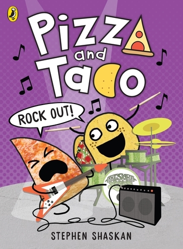 Book cover of Pizza and Taco: Rock Out! by Stephen Shaskan