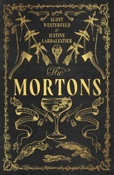 Book cover of The Mortons by Scott Westerfeld, Justine Larbalestier