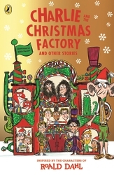 Book cover of Charlie and the Christmas Factory by Roald Dahl