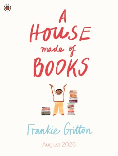 Book cover of A House Made of Books by Frankie Gritton