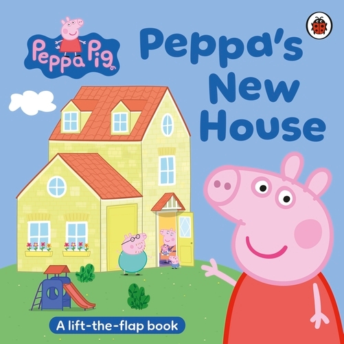 Book cover of Peppa Pig: Peppa’s New House by Peppa Pig