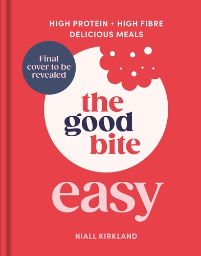 Book cover of The Good Bite Easy by Niall Kirkland