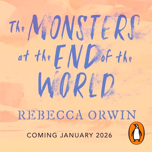 Book cover of The Monsters at the End of the World by Rebecca Orwin