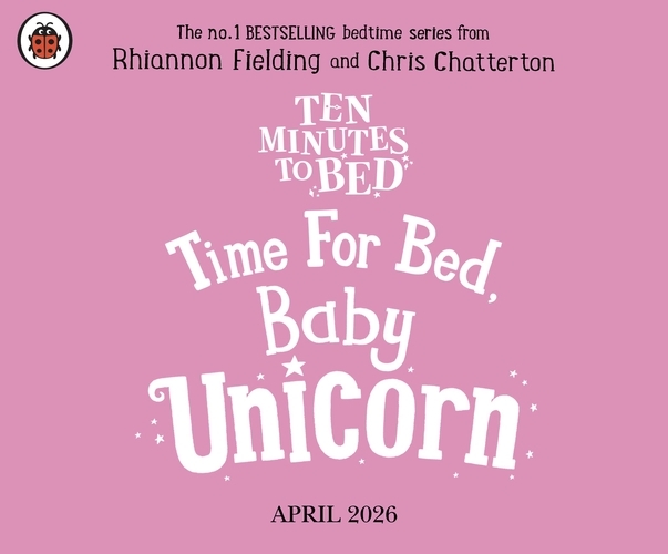 Book cover of Ten Minutes to Bed: Time for Bed, Baby Unicorn by Rhiannon Fielding