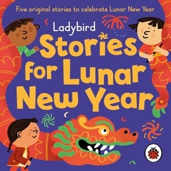 Book cover of Ladybird Stories for Lunar Year by Ladybird