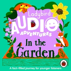 Book cover of Ladybird Audio Adventures: In the Garden by Ladybird