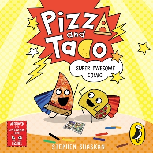Book cover of Pizza and Taco: Super-Awesome Comic! by Stephen Shaskan
