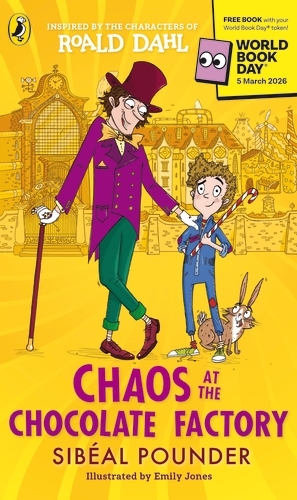 Book cover of Chaos at the Chocolate Factory: World Book Day 2026 by Roald Dahl, Sibéal Pounder