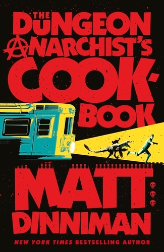 Book cover of The Dungeon Anarchist's Cookbook by Matt Dinniman