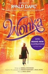 Book cover of Wonka by Roald Dahl, Sibéal Pounder, Paul King, Simon Farnaby