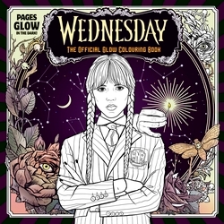 Book cover of Wednesday: Official Glow Colouring Book by Wednesday