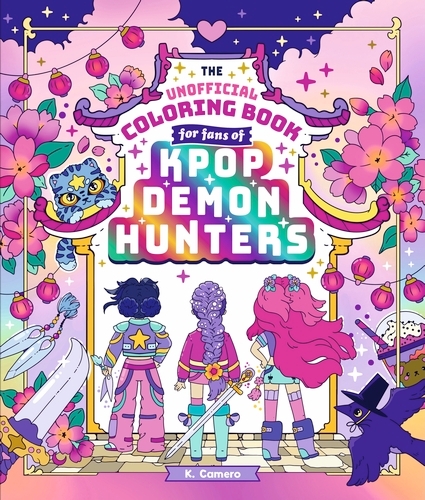 Book cover of The Unofficial Colouring Book for fans of K-Pop Demon Hunters by K. Camero