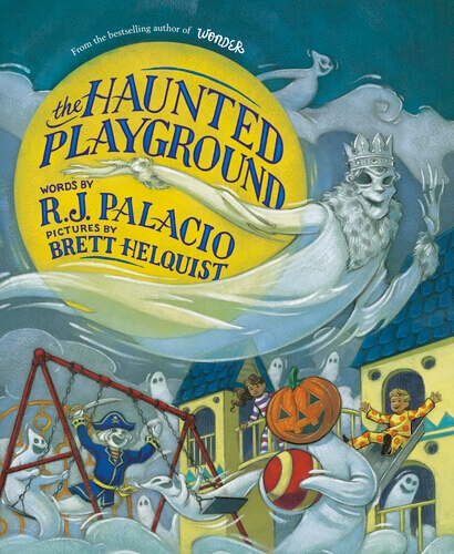 Book cover of The Haunted Playground by R J Palacio