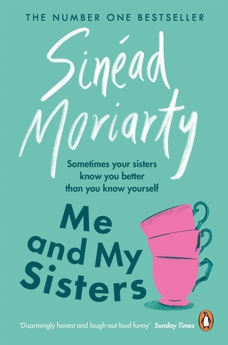 Book cover of #3 - Me and My Sisters by Sinéad Moriarty