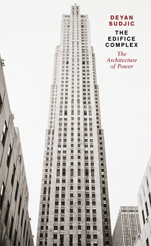 Book cover of The Edifice Complex by Deyan Sudjic