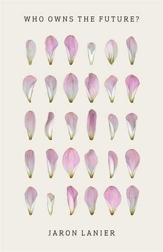 Book cover of Who Owns The Future? by Jaron Lanier