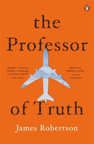 Book cover of The Professor of Truth by James Robertson