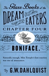 Book cover of The Glass Books of the Dream Eaters (Chapter 4 Boniface) by G.W. Dahlquist