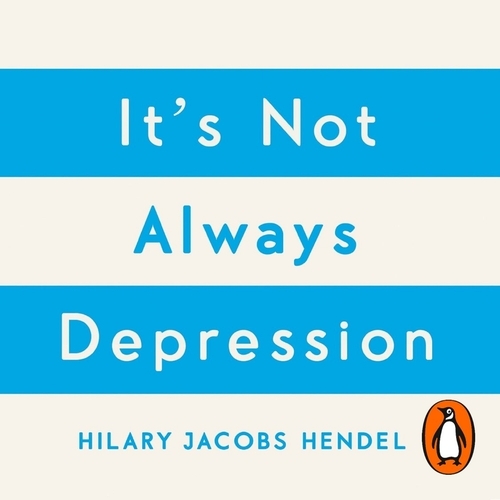 Book cover of It's Not Always Depression by Hilary Jacobs Hendel