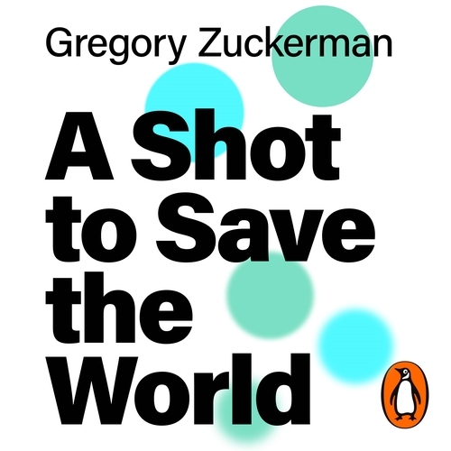 Book cover of A Shot to Save the World by Gregory Zuckerman