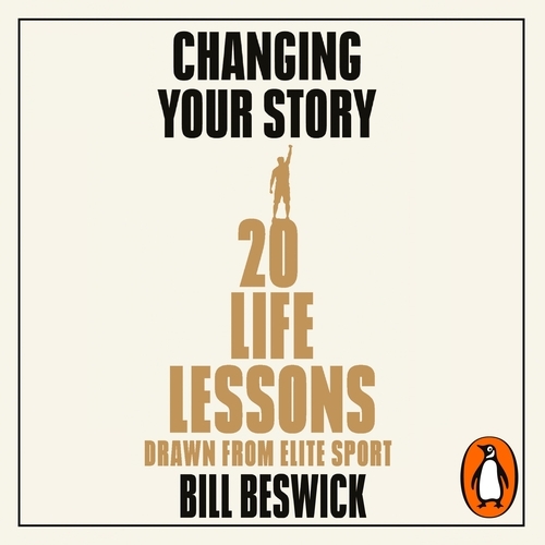 Book cover of Changing Your Story by Bill Beswick