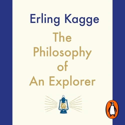 Book cover of The Philosophy of an Explorer by Erling Kagge
