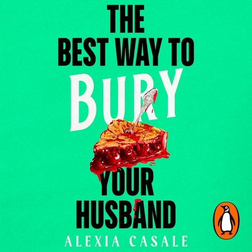 Book cover of The Best Way to Bury Your Husband by Alexia Casale