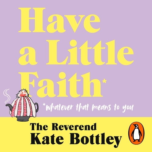 Book cover of Have A Little Faith by The Reverend Kate Bottley