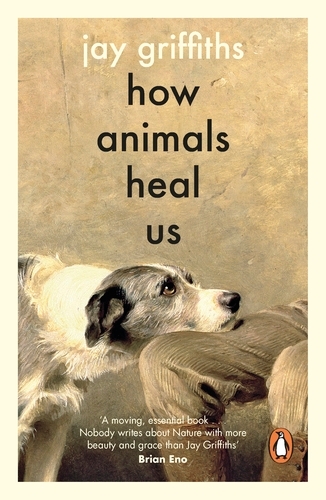 Book cover of How Animals Heal Us by Jay Griffiths