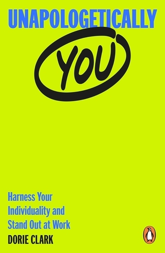 Book cover of Unapologetically You by Dorie Clark