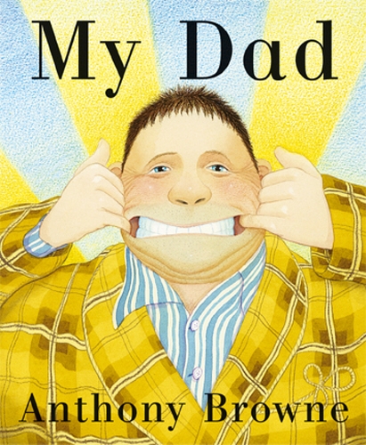 Book cover of My Dad by Anthony Browne