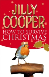Book cover of How to Survive Christmas by Jilly Cooper