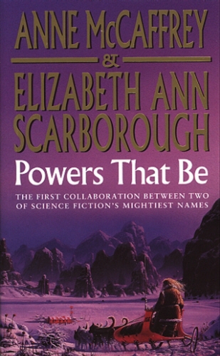 Book cover of #1 - Powers That Be by Anne McCaffrey, Elizabeth Ann Scarborough