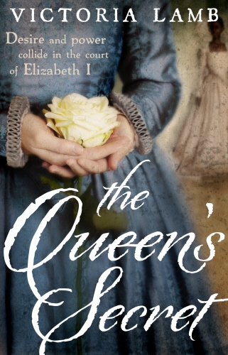 Book cover of #1 - The Queen's Secret by Victoria Lamb