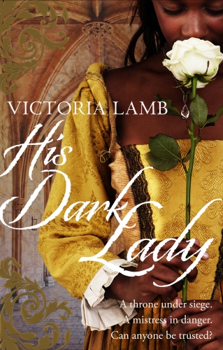 Book cover of #2 - His Dark Lady by Victoria Lamb