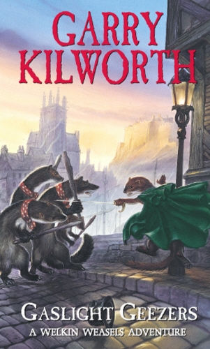 Book cover of #4 - Welkin Weasels (4): Gaslight Geezers by Garry Kilworth