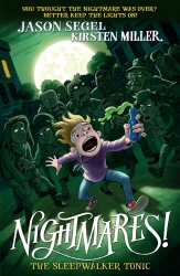 Book cover of Nightmares! The Sleepwalker Tonic by Jason Segel, Kirsten Miller