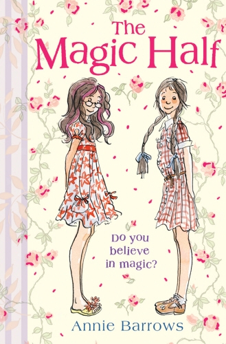 Book cover of The Magic Half by Annie Barrows