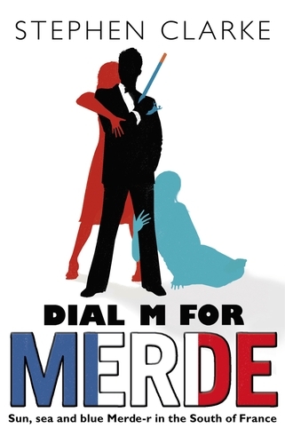 Book cover of #11 - Dial M For Merde by Stephen Clarke