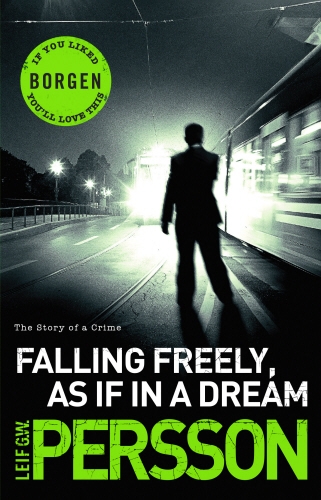 Book cover of #3 - Falling Freely, as If in a Dream by Leif G W Persson