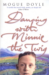 Book cover of Dancing With Minnie The Twig by Mogue Doyle