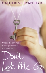 Book cover of Don't Let Me Go by Catherine Ryan Hyde